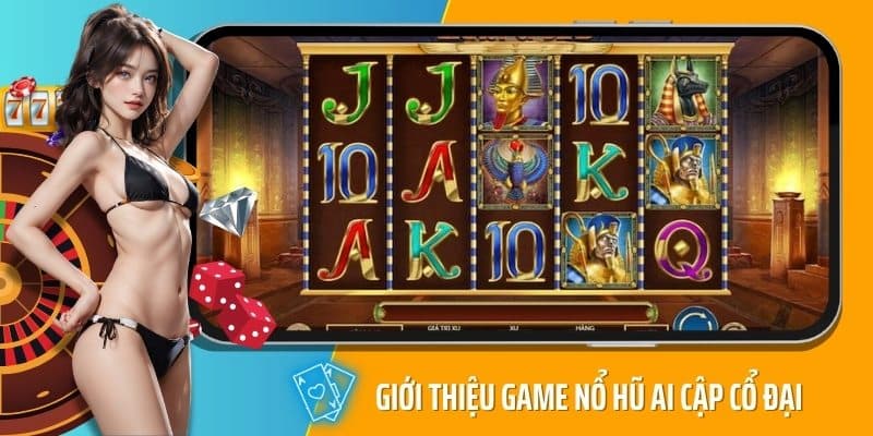 Tổng quan về game slot Ai Cập Cổ Đại