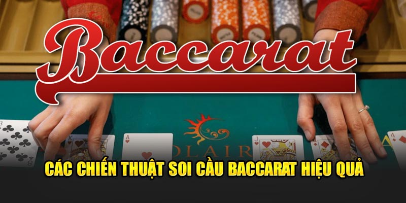 Chiến thuật soi cầu Baccarat 